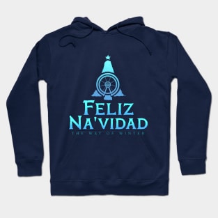 Feliz Na'vidad: The Way of Winter Hoodie